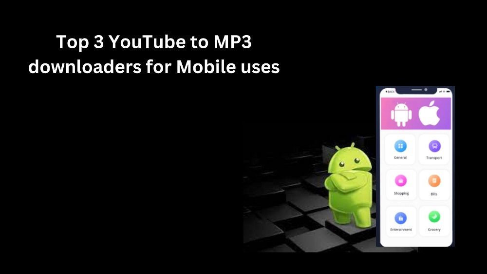 Top 3 YouTube to MP3 downloaders for Mobile uses
