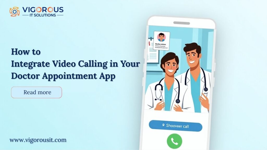 How to Integrate Video Calling in Your Doctor Appointment App