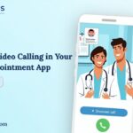 How to Integrate Video Calling in Your Doctor Appointment App